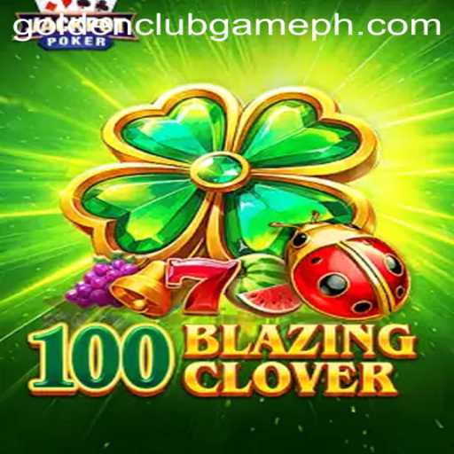 Discover the Excitement of 100BlazingClover: A Golden Club Game Experience