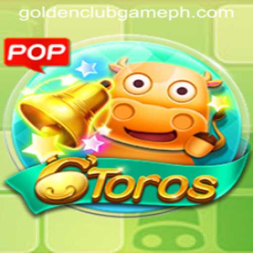 Exploring 6Toros: The Golden Club Game