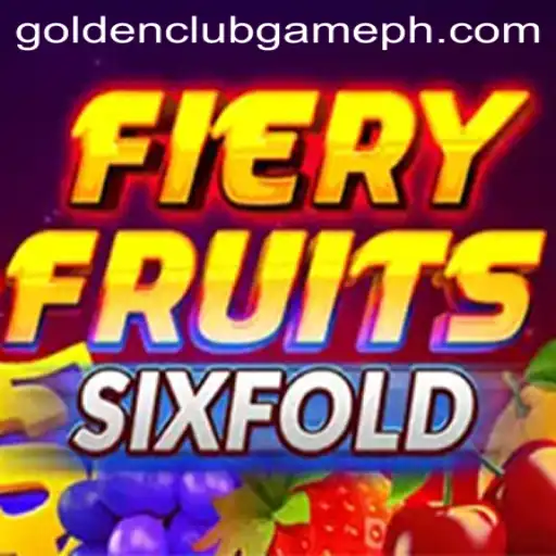 FieryFruitsSixFold: Discover the Thrilling World of the Golden Club Game